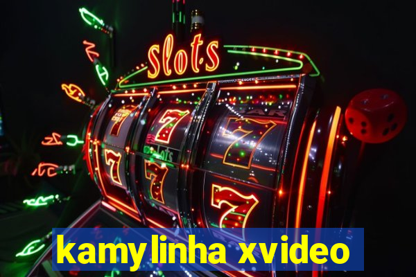 kamylinha xvideo